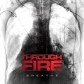 Buy Through Fire - Breathe (Deluxe Edition) Mp3 Download