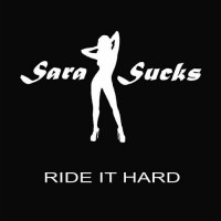Purchase Sara Sucks - Ride It Hard