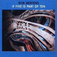 Purchase Wim Mertens - Aren Lezen Pt. 1 - If Five Is Part Of Ten CD1