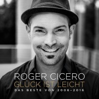 Purchase Roger Cicero - Glück Ist Leicht - Das Beste Von 2006-2016 CD1