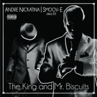 Purchase Andre Nickatina - The King & Mr. Biscuits (With Smoov-E)