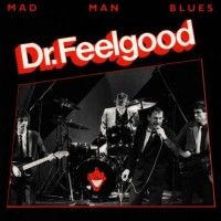 Purchase Dr. Feelgood - Mad Man Blues (Vinyl)
