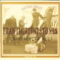Purchase Frantic Flintstones - Champagne 4 All!