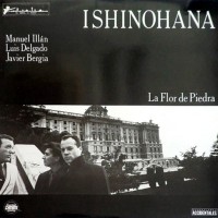 Purchase Ishinohana - La Flor De Piedra (Vinyl)