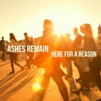 Purchase Ashes Remain - Here For A Reason (CDS)