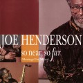 Buy Joe Henderson - So Near, So Far (Musings For Miles) Mp3 Download