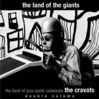 Purchase The Cravats - The Land Of The Giants (The Best Of The Jazz-Punk Colossals) CD1