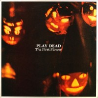 Purchase Play Dead - The First Flower