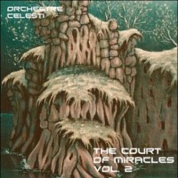 Purchase Orchestre Celesti - The Court Of Miracles Vol. 2