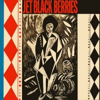 Purchase The Jet Black Berries - Desperate Fires