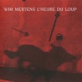 Buy Wim Mertens - L'heure Du Loup Mp3 Download