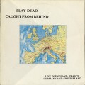Buy Play Dead - Caught From The Behind - Live In England, France, Germany And Switzerland Mp3 Download