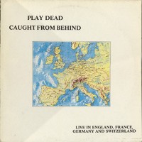Purchase Play Dead - Caught From The Behind - Live In England, France, Germany And Switzerland