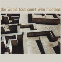 Purchase Wim Mertens - The World Tout Court
