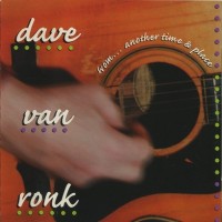 Purchase Dave Van Ronk - From... Another Time & Place