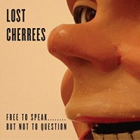 Purchase Lost Cherrees - Free To Speak... But Not To Question