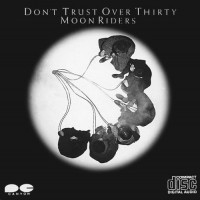Purchase Moonriders - Don't Trust Over Thirty (Vinyl)