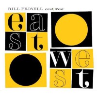 Purchase Bill Frisell - East / West CD1