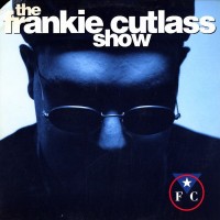Purchase Frankie Cutlass - The Frankie Cutlass Show