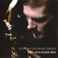 Purchase Eric Alexander Trio - Just One Of Those Things