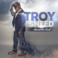 Buy Troy Sneed - Awesome God Mp3 Download