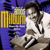 Purchase Amos Milburn - The Best Of Amos Milburn: Down The Road Apiece