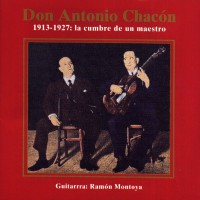 Purchase Don Antonio Chacón - 1913-1927: La Cumbre De Un Maestro