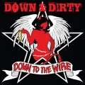 Buy Down & Dirty - Down To The Wire Mp3 Download
