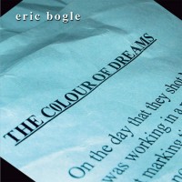 Purchase Eric Bogle - The Colour Of Dreams