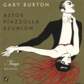 Buy Gary Burton - Astor Piazzolla Reunion Mp3 Download