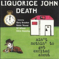 Purchase Liquorice John Death - Ain't Nothin' To Get Excited About