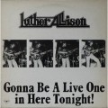 Buy Luther Allison - Gonna Be A Live One In Here Tonight! (Vinyl) Mp3 Download