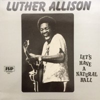 Purchase Luther Allison - Let's Have A Natural Ball (Vinyl)