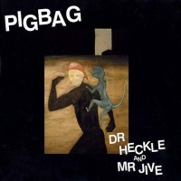 Purchase Pigbag - Dr Heckle And Mr Jive (Vinyl)