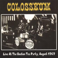 Purchase Colosseum - Live At The Boston Tea Party, August 1969