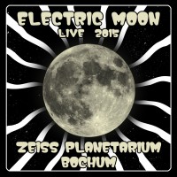 Purchase Electric Moon - Zeiss Planetarium Bochum 2015 (Live)
