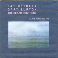 Purchase Pat Metheny - All The Things You Are (With Gary Burton & The Heath Brothers)