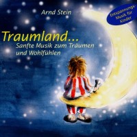 Purchase Arnd Stein - Traumland... Sanfte Musik Zum Träumen Und Wohlfühlen