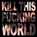 Buy Skuldom - Kill This Fucking World Mp3 Download