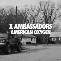 Purchase X Ambassadors - American Oxygen (CDS)