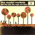 Buy Model Rockets - Tell The Kids The Cops Are Here Mp3 Download