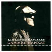 Purchase Kim Larsen - Gammel Hankat (With Kjukken)