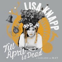 Purchase Lisa Knapp - Till April Is Dead-A Garland Of May