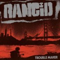 Buy Rancid - Trouble Maker (Deluxe Edition) Mp3 Download