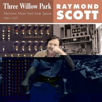 Purchase Raymond Scott - Three Willow Park (Electronic Music From Inner Space 19611971) CD1