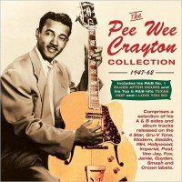 Purchase Pee Wee Crayton - The Pee Wee Crayton Collection 1947-62 CD1