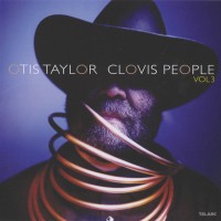 Purchase Otis Taylor - Clovis People Vol. 3