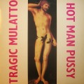 Buy Tragic Mulatto - Hot Man Pussy Mp3 Download