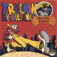 Purchase Blind Boy Fuller - Truckin' My Blues Away (Vinyl)