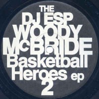 Purchase Woody Mcbride - The Basketball Heroes EP 2 (With DJ Esp) (Vinyl)